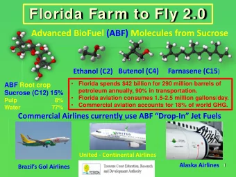 Florida Farm to Fly 2.0  Advanced BioFuel (ABF) Molecules from Sucrose  Ethanol (C2) Butenol (C4)