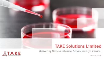 TAKE Solutions Limited  Delivering Domain-intensive Services In Life Sciences  March, 2018  At A