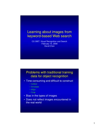 Learning about images from  keyword-based Web search  CS 395T: Visual Recognition and Search