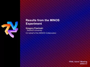 Results from the MINOS  Experiment  Gregory Pawloski  Stanford University  On behalf of the MINOS