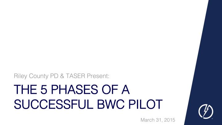 the 5 phases of a the 5 phases of a successful bwc pilot