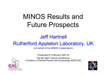 MINOS Results and  Future Prospects  Jeff Hartnell  Rutherford Appleton Laboratory, UK  (on behalf