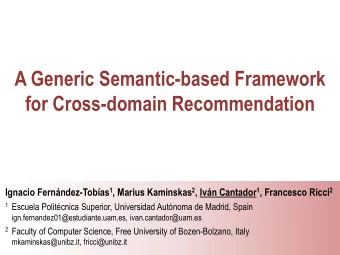 A Generic Semantic-based Framework for Cross-domain Recommendation Ignacio Fernndez-Tobas 1 ,