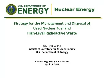 Strategy for the Management and Disposal of  Used Nuclear Fuel and  High-Level Radioactive Waste