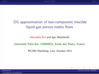 DG approximation of two-component miscible  liquid-gas porous media flows  Alexandre Ern and Igor