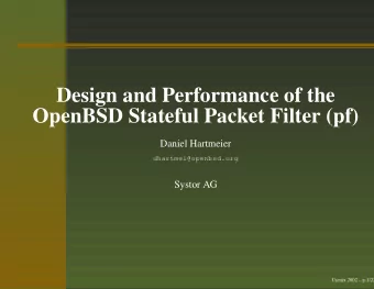 Design and Performance of the  OpenBSD Stateful Packet Filter (pf)  Daniel Hartmeier