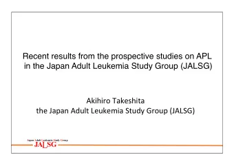 L  S  J  A  G  Summary of the study for APL studies in JALSG APL92 APL97 APL204 APL212  May 1997 -