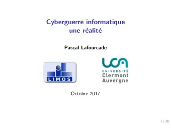 Cyberguerre informatique  une r  ealit  e  Pascal Lafourcade  Octobre 2017  1 / 19  Computers