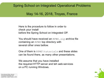 Spring School on Integrated Operational Problems  May 14-16, 2018, Troyes, France  Here is the
