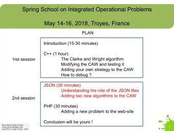 Spring School on Integrated Operational Problems  May 14-16, 2018, Troyes, France  PLAN