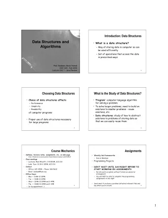 Data Structures and  What is a data structure?  Algorithms   Way of storing data in computer