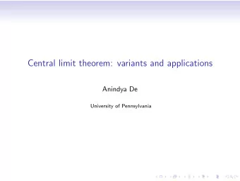 Central limit theorem: variants and applications  Anindya De  University of Pennsylvania