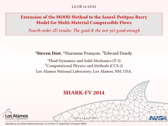 SHARK-FV 2014  The MOOD Ideas  MOOD for multi-mat. flows  The good  The not-yet-good-enough