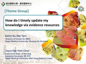 knowledge via evidence resources  Kelvin Ka-Wai Tam  Director of Center for EBHC  Taipei Medical