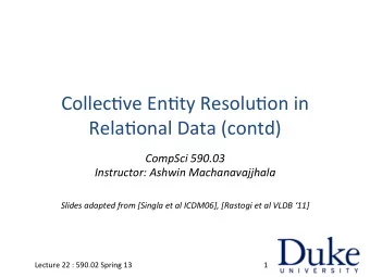 Collec&amp;ve  En&amp;ty  Resolu&amp;on  in     Rela&amp;onal  Data  (contd)