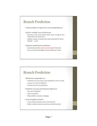 Branch  Prediction    Tackles  problem  of  stalls  from  control