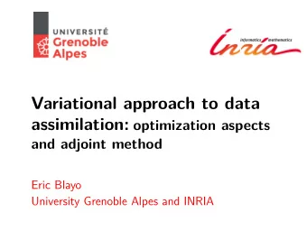 Variational approach to data assimilation: optimization aspects  and adjoint method  Eric Blayo