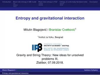 Entropy and gravitational interaction c 1  Milutin Blagojevi  c i Branislav Cvetkovi 1 Institut