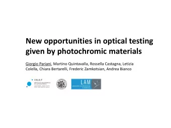 New opportunities in optical testing  given by photochromic materials  Giorgio Pariani, Martino