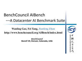 BenchCouncil AIBench --- A Datacenter AI Benchmark Suite  Wanling Gao, Fei Tang, Jianfeng Zhan