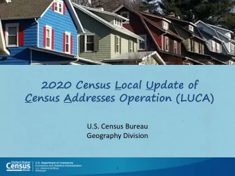 2020 Census Local Update of  Census Addresses Operation (LUCA)  U.S. Census Bureau  Geography