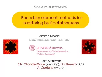 Boundary element methods for  scattering by fractal screens  Andrea Moiola