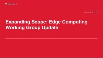 Expanding Scope: Edge Computing  Working Group Update David Paterson Qihui Zhao  Senior Principal