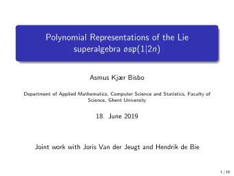 Polynomial Representations of the Lie superalgebra osp (1 | 2 n )  Asmus Kjr Bisbo  Department of