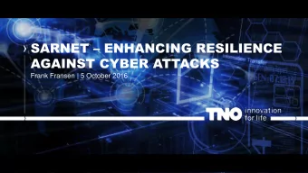 SARNET  ENHANCING RESILIENCE  AGAINST CYBER ATTACKS  Frank Fransen | 5 October 2016  SARNET -