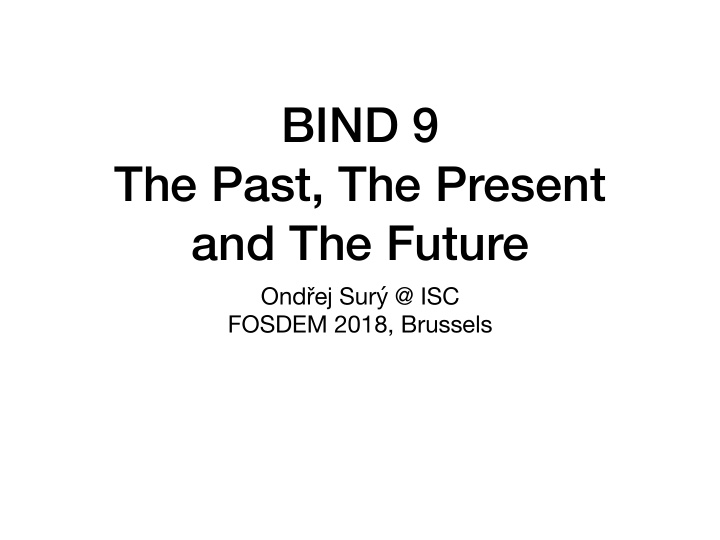 bind 9 the past the present and the future