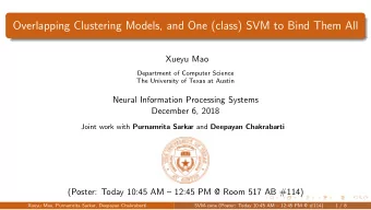 Overlapping Clustering Models, and One (class) SVM to Bind Them All  Xueyu Mao  Department of