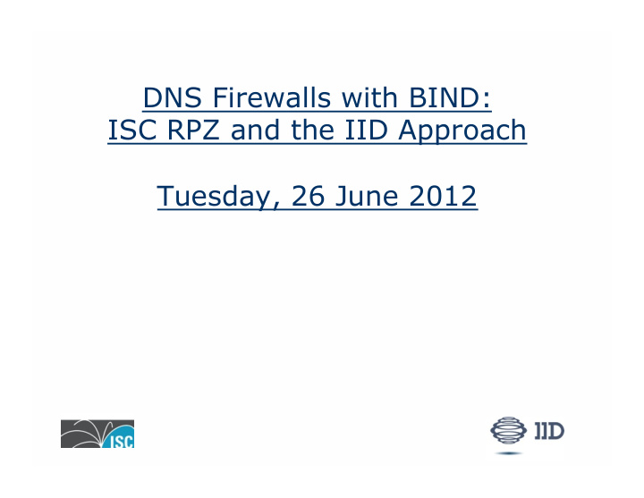 dns firewalls with bind isc rpz and the iid approach