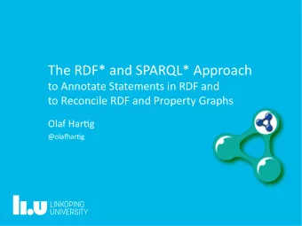 The RDF* and SPARQL* Approach  to Annotate Statements in RDF and  to Reconcile RDF and Property