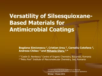 Based Materials for  Antimicrobial Coatings Bogdana Simionescu 1 , Cristian Ursu 2 , Corneliu