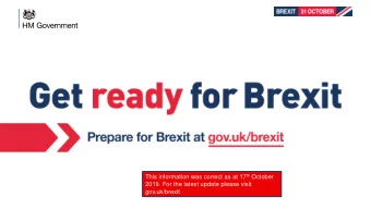 This information was correct as at 17 th October  2019. For the latest update please visit