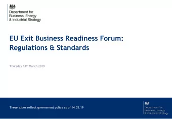 Regulations &amp; Standards Thursday 14 th March 2019  These slides reflect government policy as of