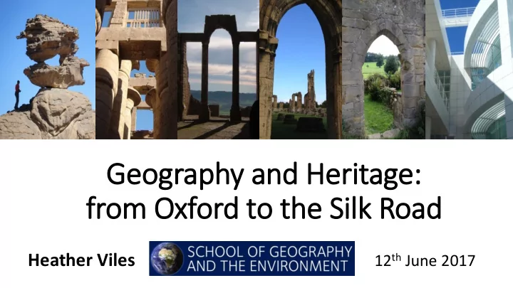 geography and heritage from oxford to the silk road
