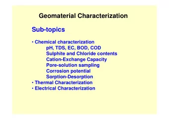Geomaterial Characterization  Sub-topics  Chemical characterization  pH, TDS, EC, BOD, COD