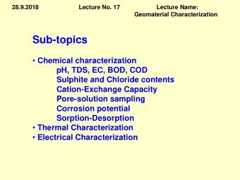 Sub-topics  Chemical characterization  pH, TDS, EC, BOD, COD  Sulphite and Chloride contents