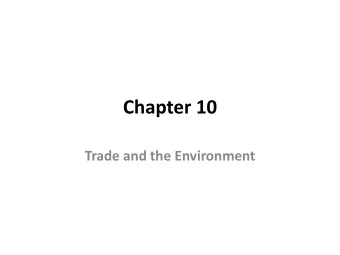 Chapter 10 Trade and the Environment  Key Questions    What are the classical theorems of