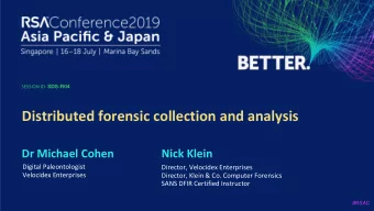Distributed forensic collection and analysis  Dr Michael Cohen  Nick Klein  Digital Paleontologist