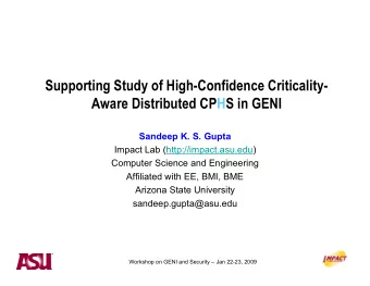 Supporting Study of High-Confidence Criticality-  Aware Distributed CPHS in GENI  Sandeep K. S.