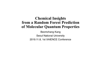 Chemical Insights  from a Random Forest Prediction  of Molecular Quantum Properties  Beomchang Kang