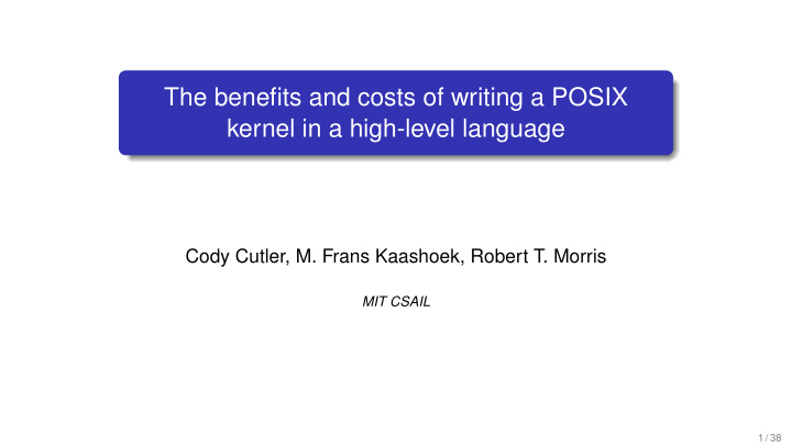 the benefits and costs of writing a posix kernel in a