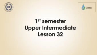 1 st semester  Upper Intermediate  Lesson 32  Topic 32:  Unit 3. American English.  Choose the