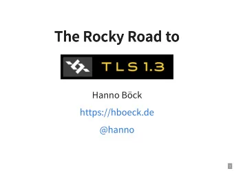 The Rocky Road to  The Rocky Road to  Hanno Bck  https://hboeck.de  @hanno  1  Transport Layer
