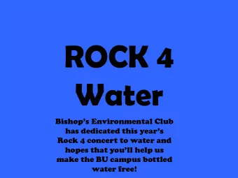 Water  Bishops Environmental Club  has dedicated this years  Rock 4 concert to water and