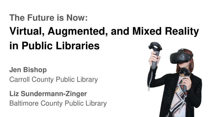 virtual augmented and mixed reality in public libraries