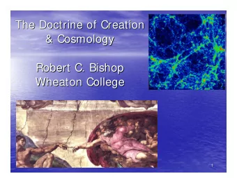 The Doctrine of Creation  The Doctrine of Creation  &amp; Cosmology  &amp; Cosmology  Robert C.