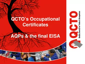 QCTOs Occupational  Certificates  AQPs &amp; the final EISA  Who is the QCTO?   The Quality